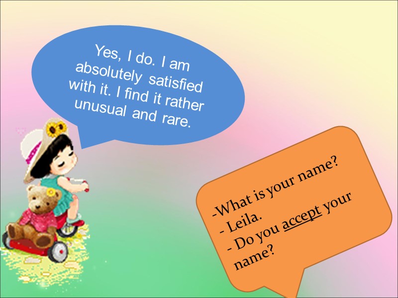 Yes, I do. I am absolutely satisfied with it. I find it rather unusual